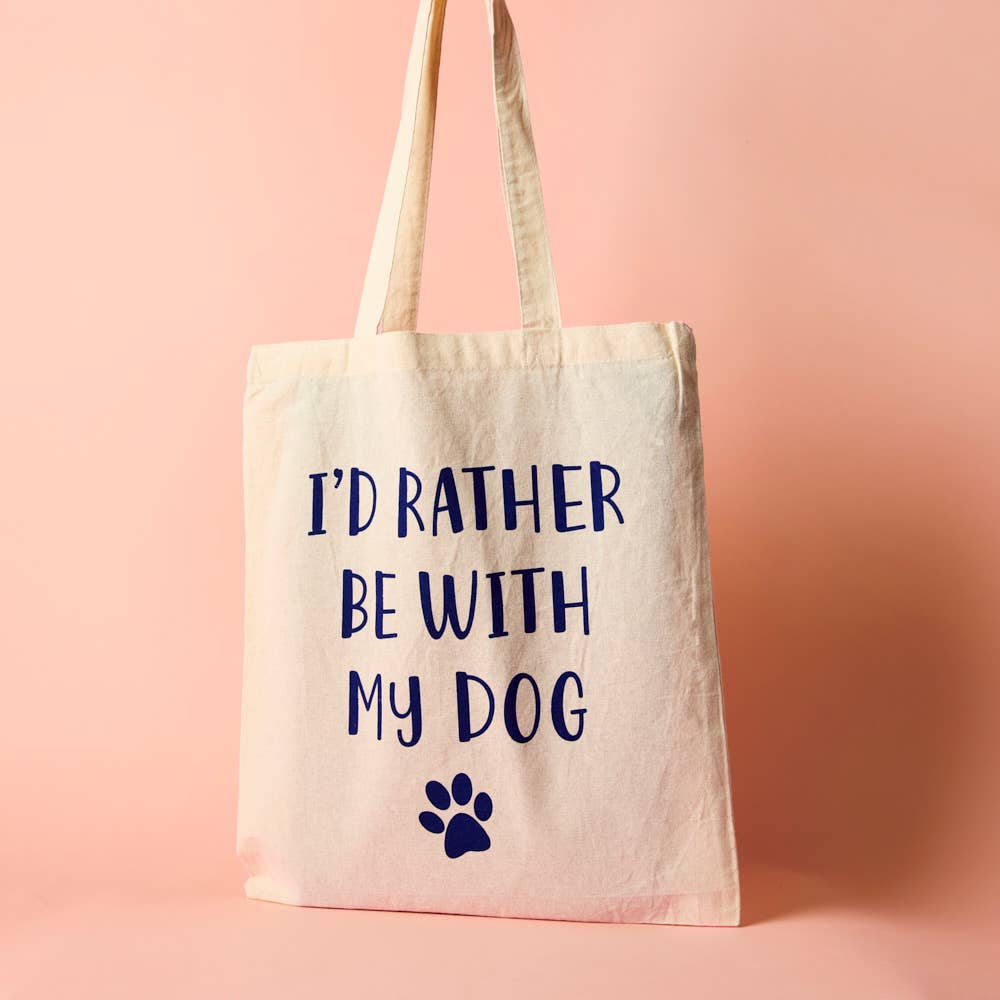 I'd Rather Be With My Dog Tote Bag