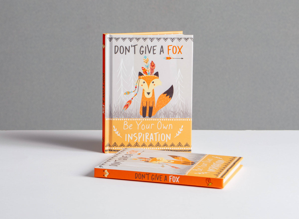 Don't Give a Fox - Be Your Own Inspiration Quote Book